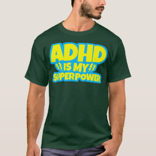 ADHD is My Superpower Premium 24 T-Shirt