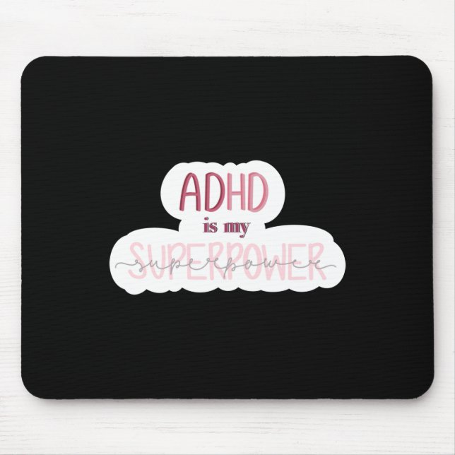 Adhd Is My Superpower Sticker  Mouse Pad (Front)