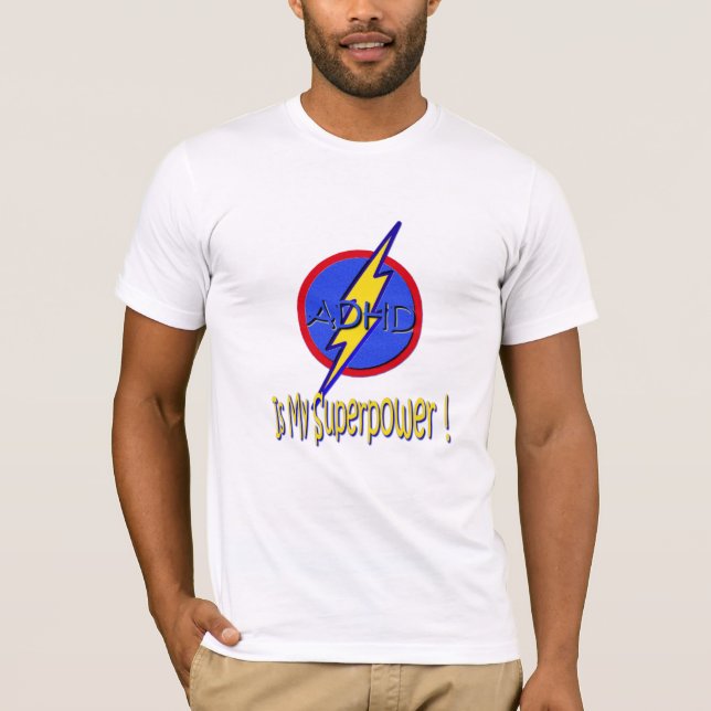 ADHD IS MY SUPERPOWER! T-Shirt (Front)