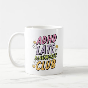 ADHD Late Diagnosis Club Typography Coffee Mug