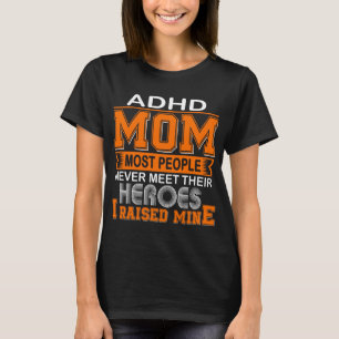 ADHD Mum I Raised Mine T-Shirt