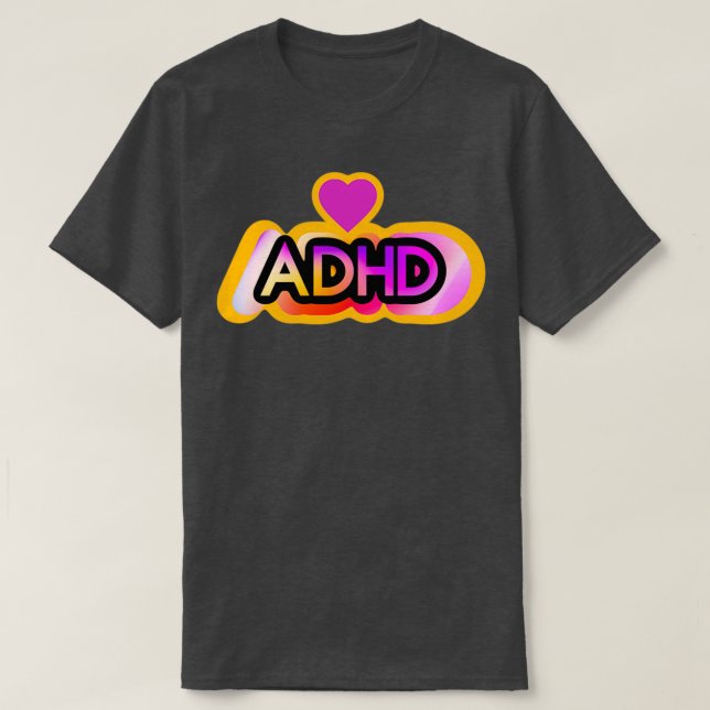 ADHD neurodivergent adhd adults attention defict h T-Shirt (Design Front)