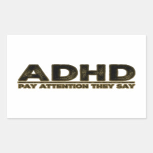 ADHD Pay Attention They Say Rectangular Sticker