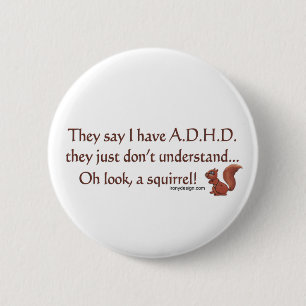 ADHD Squirrel Humour 6 Cm Round Badge
