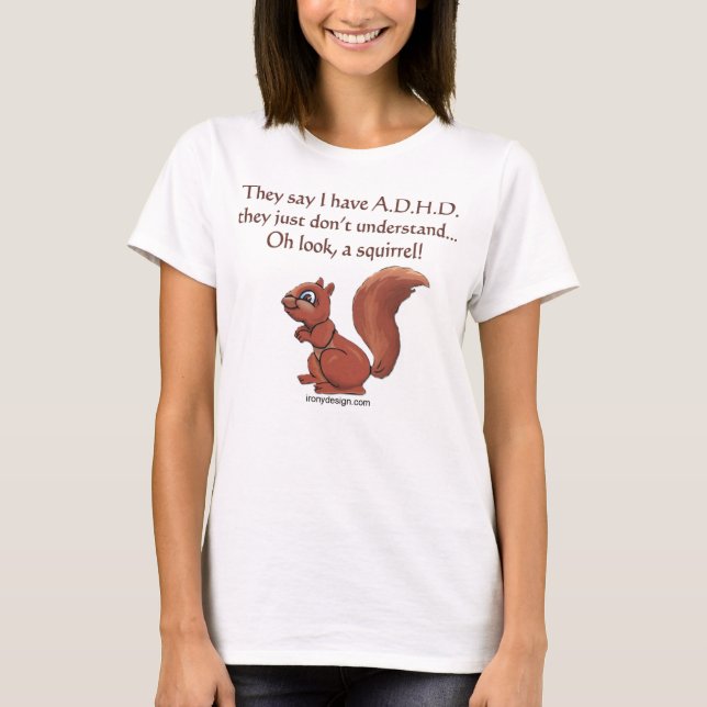 ADHD Squirrel Saying T-Shirt (Front)