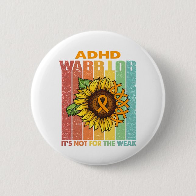 ADHD Warrior It's Not For The Weak 6 Cm Round Badge (Front)