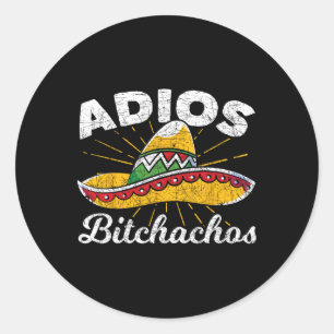 Adios Achos Sombrero Fiesta Mexico Funny Cinco De  Classic Round Sticker