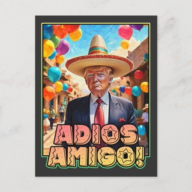 Adios Amigo - Donald Trump Goodbye Party Postcard (Front)