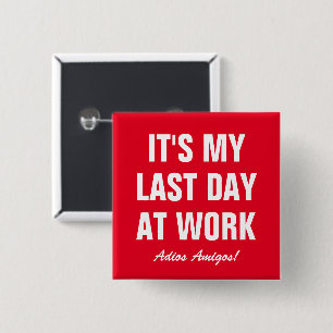 Adios Amigos Last day at work funny retirement 15 Cm Square Badge