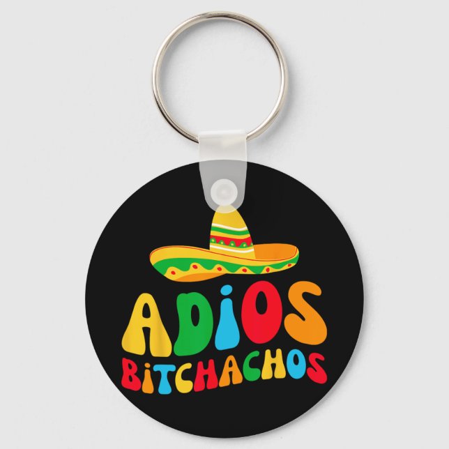 Adios Bichachos Bride Squad My Final Fiesta Bachel Key Ring (Front)