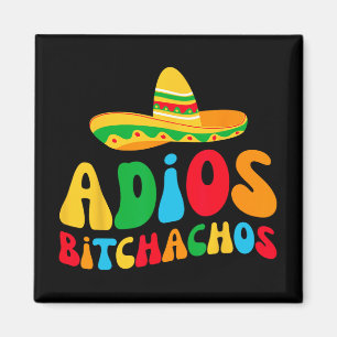 Adios Bichachos Bride Squad My Final Fiesta Bachel Magnet