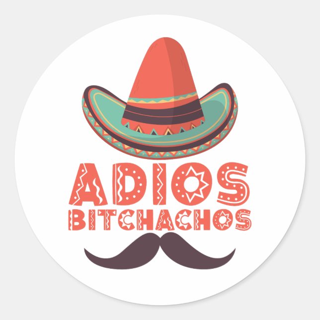 Adios Bitchachos Sombrero Retro Cinco De Mayo Classic Round Sticker (Front)