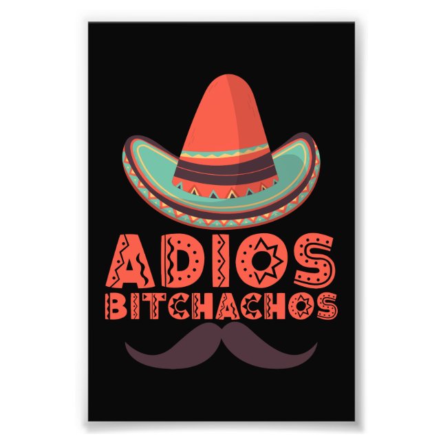 Adios Bitchachos Sombrero Retro Cinco De Mayo Photo Print (Front)