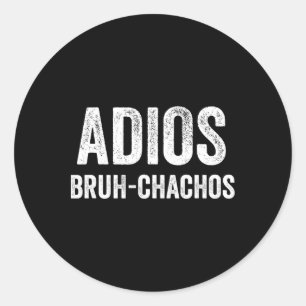 Adios Bruhchachos Retro Bruh Cinco De Mayo Boys To Classic Round Sticker