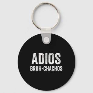 Adios Bruhchachos Retro Bruh Cinco De Mayo Boys To Key Ring