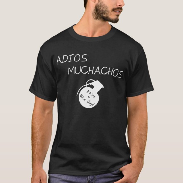 Adios Muchachos T-Shirt (Front)