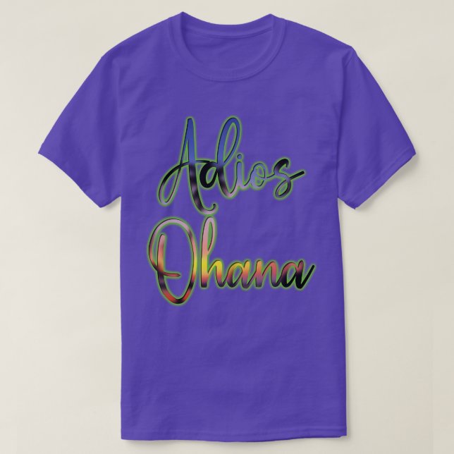 Adios Ohana T-Shirt (Design Front)