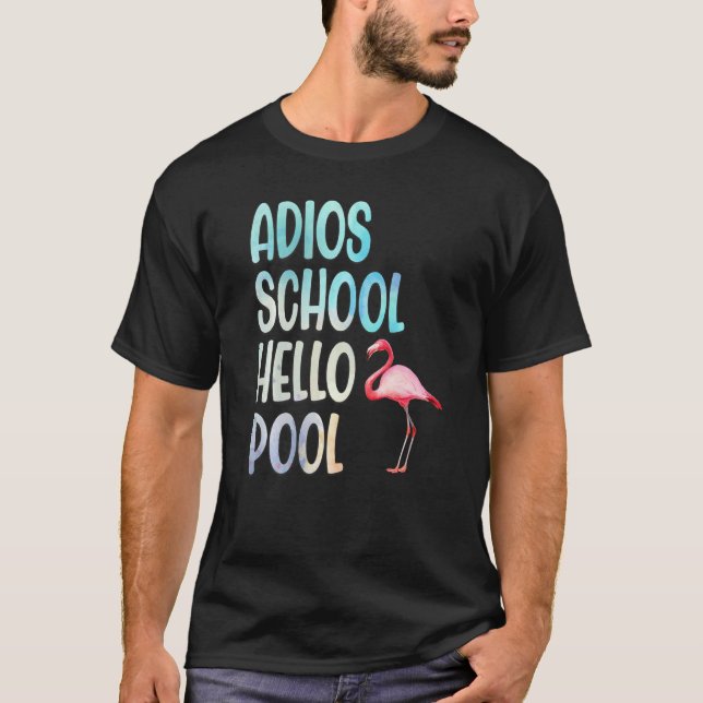 Adios School Hello Pool Flamingo Funny Teacher Fla T-Shirt (Front)