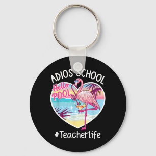 Adios School Hello Pool Flamingo Teacher Summer Key Ring
