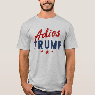 Adios Trump T-Shirt