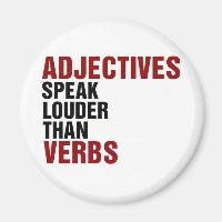 Adjectives speak louder than verbs