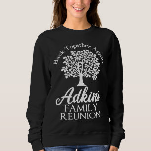 Adkins Family Reunion Back Together Again For All Sweatshirt