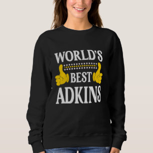 Adkins Surname Team Family Last Name World's Best  Sweatshirt