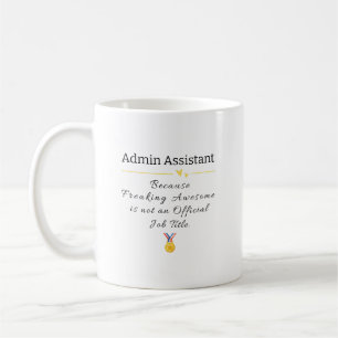 Admin Assistant Freaking Awesome Coffee Mug