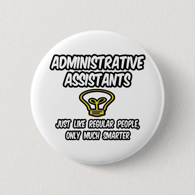 Admin. Assistants...Regular People, Only Smarter 6 Cm Round Badge (Front)