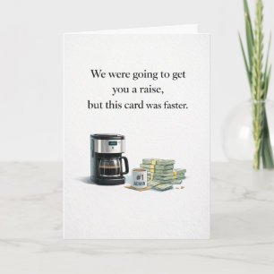 Admin Pro Day - We Were Going to Get You a Raise Card