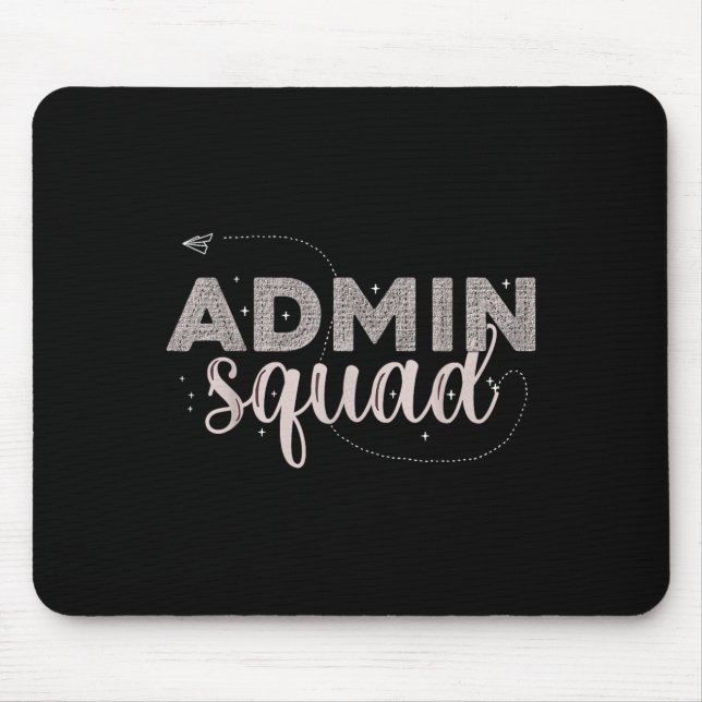 Admin Squad Administrative Istant Office Team Secr Mouse Pad (Front)