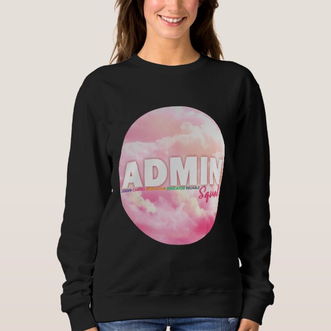 Admin Squad Crew Administrative Assistant Office s Sweatshirt (Front)