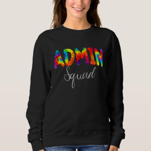 Admin Squad Tie Dye Back To School Appreciation Sweatshirt