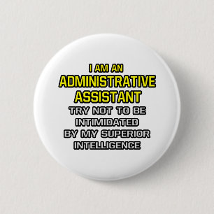 Administrative Assistant...Superior Intelligence 6 Cm Round Badge