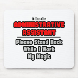 Administrative Assistant...Work My Magic Mouse Pad