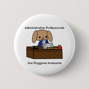 Administrative Professionals Doggone Awesome Dog M 6 Cm Round Badge