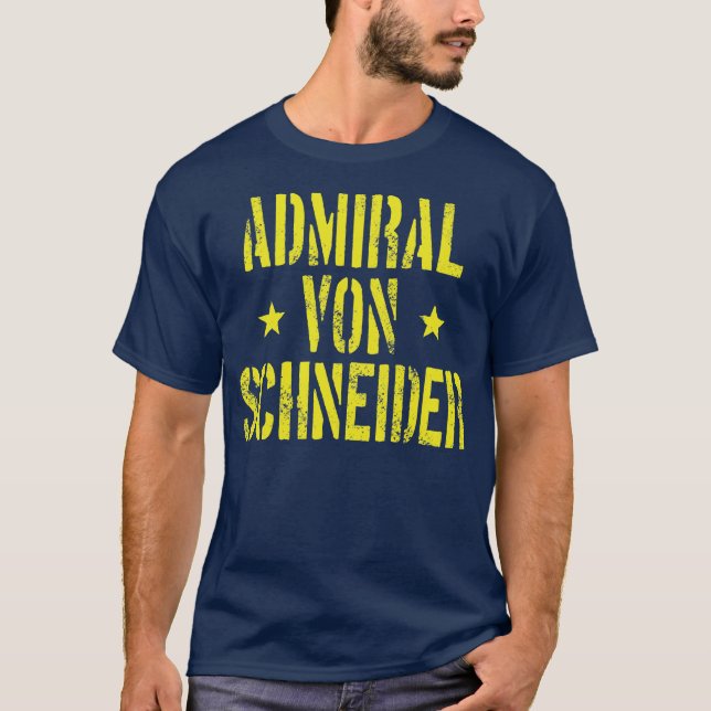 Admiral von Schneider T-Shirt (Front)
