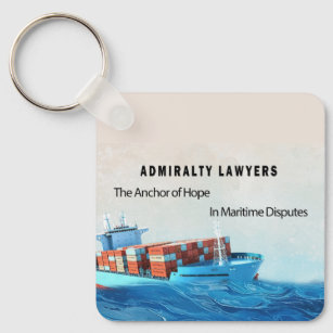 Admiralty Lawyers: The Anchor of Hope in Maritime  Key Ring