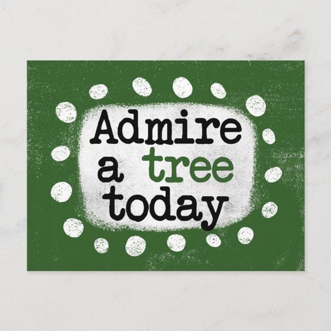 Admire A Tree Today Postcard (Front)