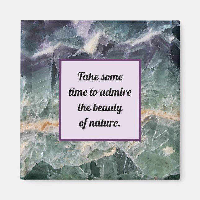 Admire Beauty of Nature Fluorite Photo Gemstone Magnet (Front)