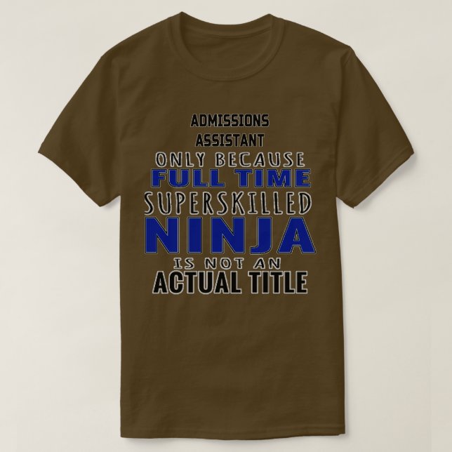 Admissions Assistant Gift 14 T-Shirt (Design Front)