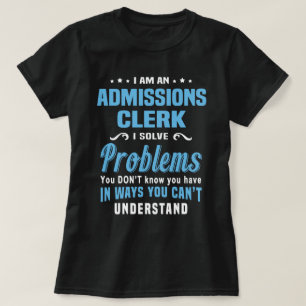 Admissions Clerk T-Shirt