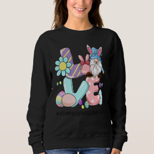 Admissions Director Cute Easter Gnome Spring Love Sweatshirt