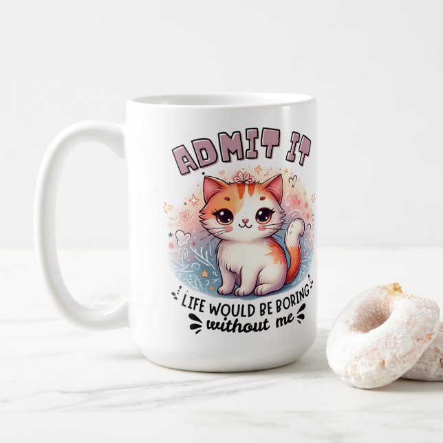 Admit It Life Would Be Boring Funny Cat Lover Gift Coffee Mug (With Donut)