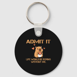 Admit It Life Would Be Boring Without Me Funny Cap Key Ring