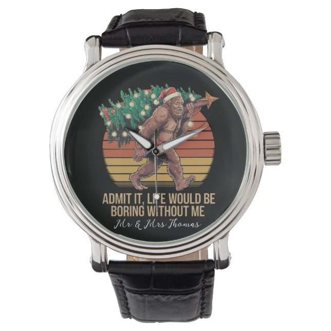 Admit It Life Would Be Boring Without Me Watch (Front)