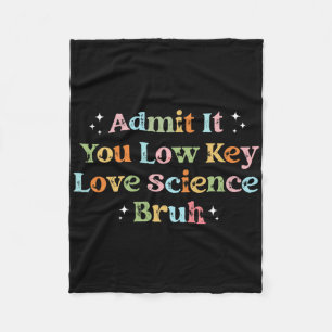 Admit It You Low Key Love Science Bruh Retro Graph Fleece Blanket