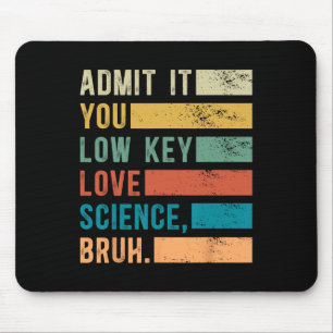 Admit It You Low Key Love Science Bruh Retro Graph Mouse Pad