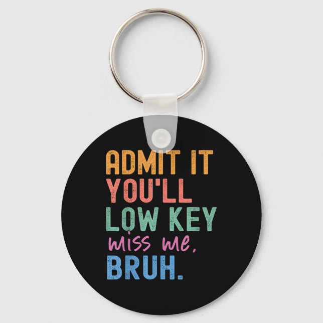 Admit It Youll Low Key Miss Me Bruh Funny Bruh Tea Ring (Front)