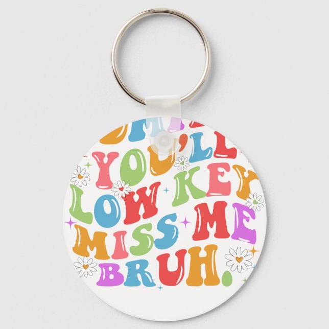 admit it you'll low key ring (Front)